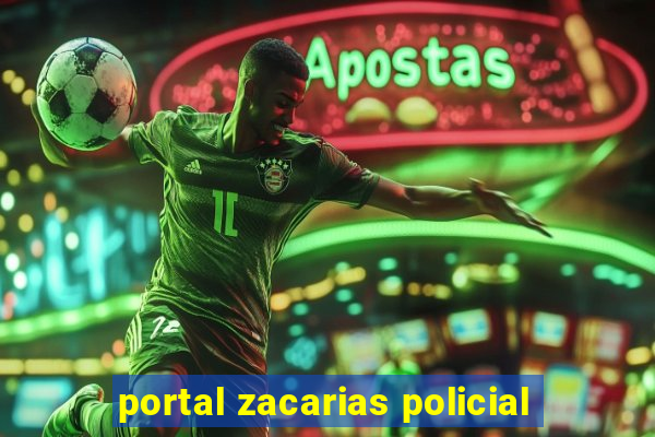 portal zacarias policial